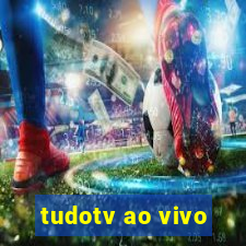 tudotv ao vivo